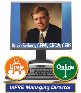 Kevin S. Seibert, CFP®, CRC®, CEBS, InFRE Managing Director