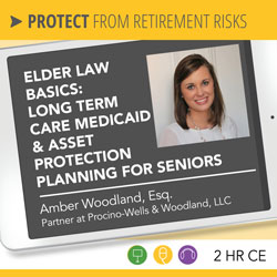 Elder Law Basics: Long Term Care Medicaid &amp; Asset Protection Planning for Seniors - Amber Woodland, Esq.