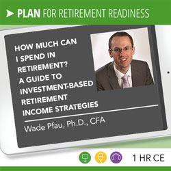 How Much Can I Spend in Retirement? A Guide to Investment-Based Retirement Income Strategies – Wade Pfau