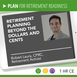 Retirement Planning Beyond the Dollars and Cents – Robert Laura, CPRC