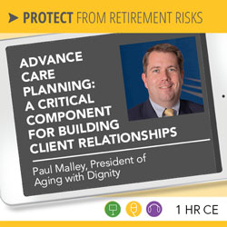 Advance Care Planning: A Critical Component for Building Client Relationships – Paul Malley