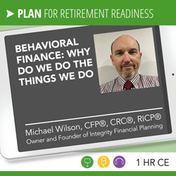 Behavioral Finance: Why Do We Do the Things We Do – Michael Wilson 