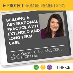 Building a Generational Practice with Extended and Long-term Care - Carroll Golden