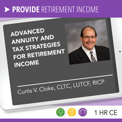Advanced Annuity and Tax Strategies for Retirement Income - Curtis Cloke