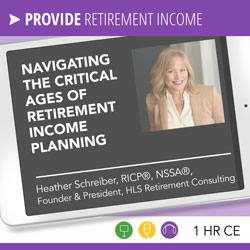 Navigating the Critical Ages of Retirement Income Planning - Heather Schreiber
