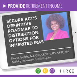 SECURE Act’s Definitive Roadmap to Distribution Options for Inherited IRAs - Denise Appleby